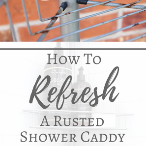 Refresh A Rusted Shower Caddy